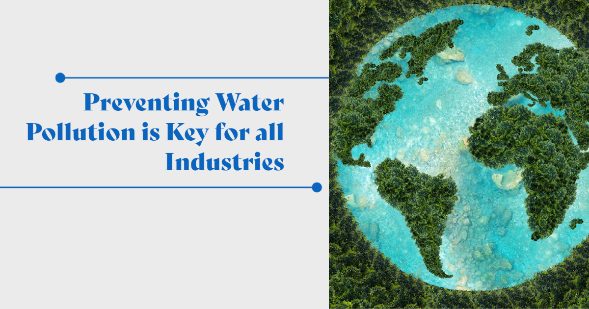 Preventing Water Pollution is Key for all Industries